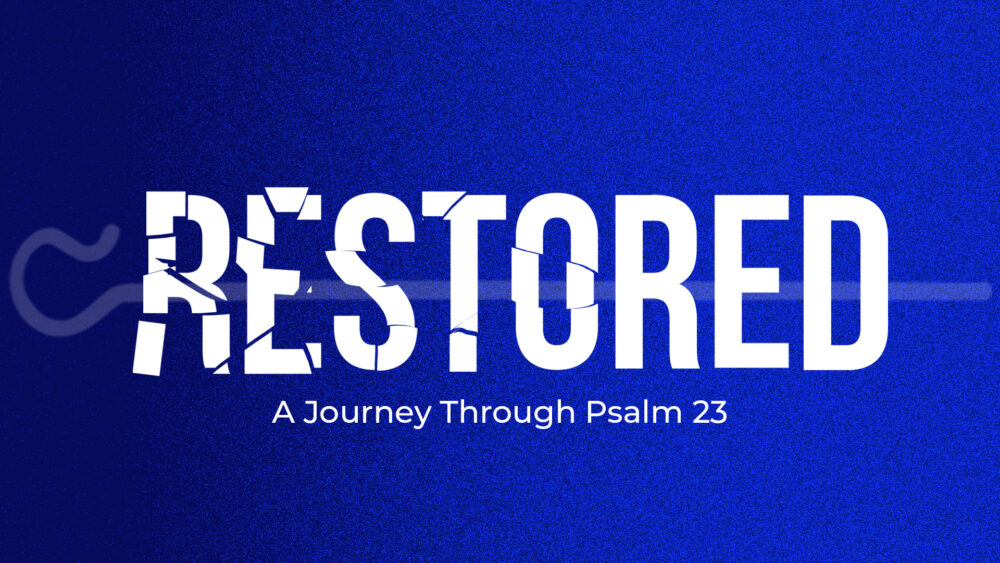 Restored: A Journey Through Psalm 23