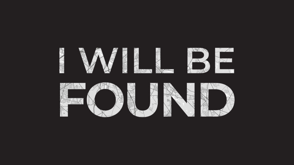 I Will Be Found